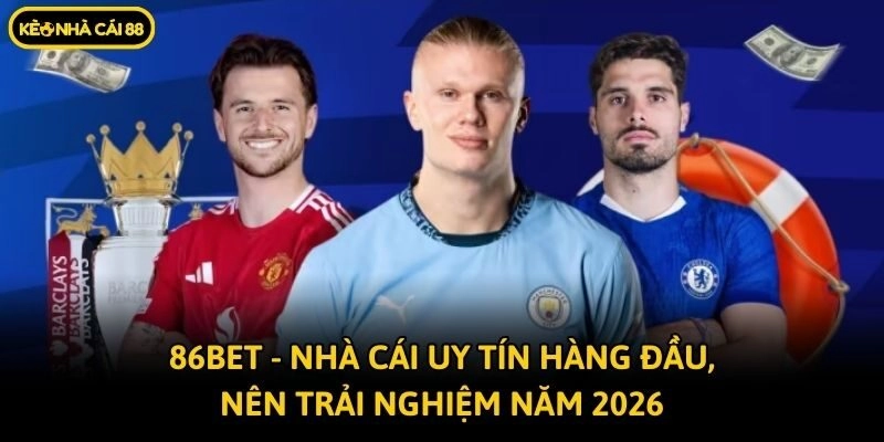 86bet – Nhà Cái Uy Tín Hàng Đầu, Nên Trải Nghiệm Năm 2026